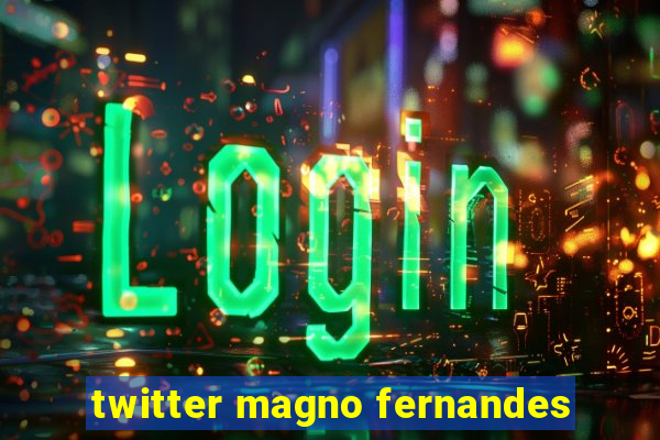 twitter magno fernandes