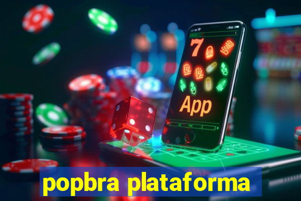 popbra plataforma