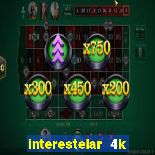 interestelar 4k dublado torrent