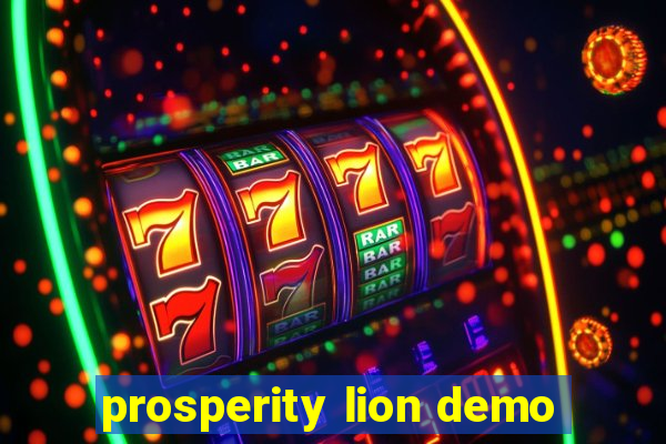 prosperity lion demo