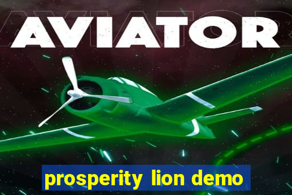 prosperity lion demo