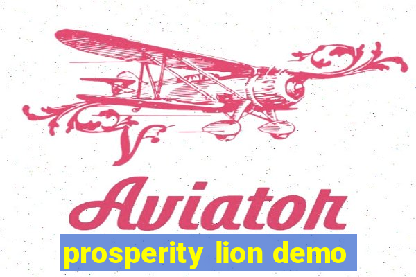 prosperity lion demo