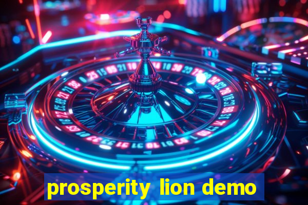 prosperity lion demo