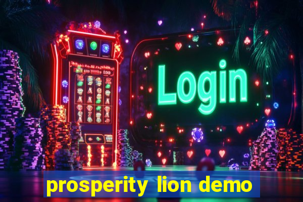 prosperity lion demo