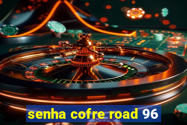 senha cofre road 96