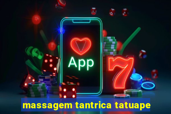 massagem tantrica tatuape