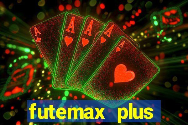 futemax plus futebol ao vivo