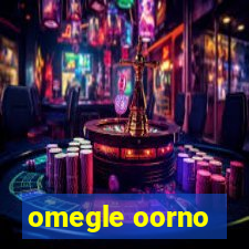 omegle oorno