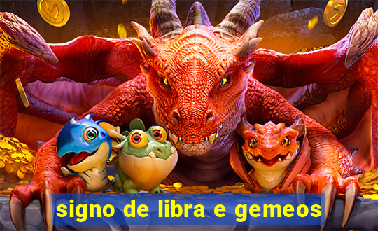 signo de libra e gemeos