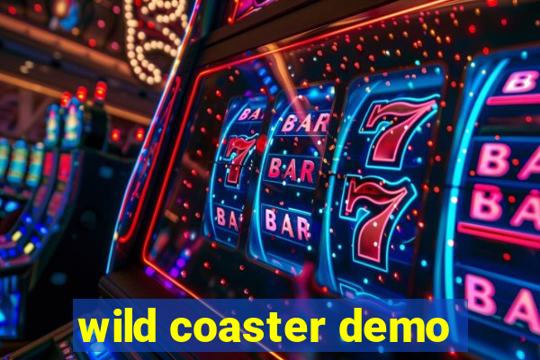 wild coaster demo