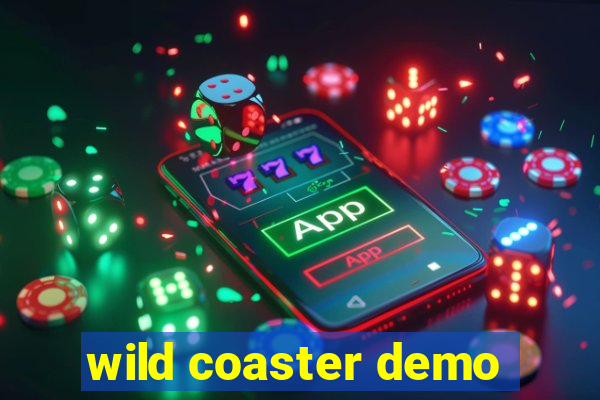 wild coaster demo