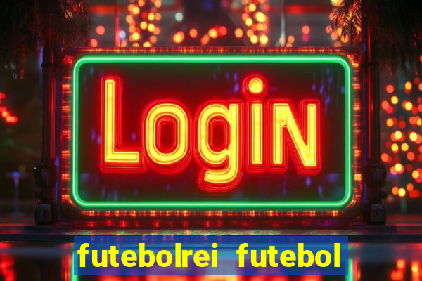 futebolrei futebol ao vivo