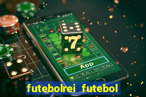 futebolrei futebol ao vivo