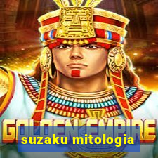 suzaku mitologia