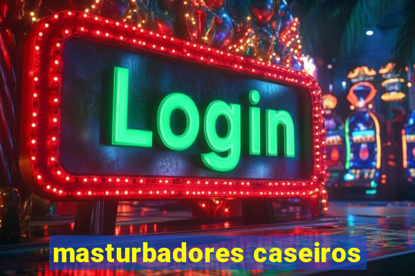 masturbadores caseiros