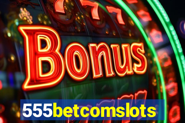 555betcomslots