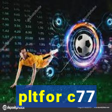 pltfor c77