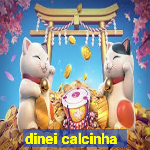 dinei calcinha