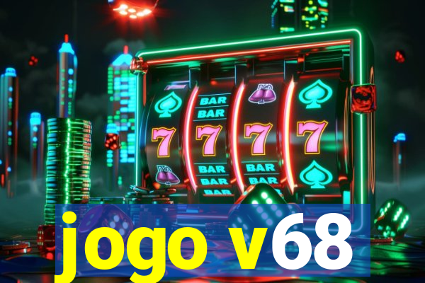 jogo v68