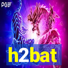 h2bat