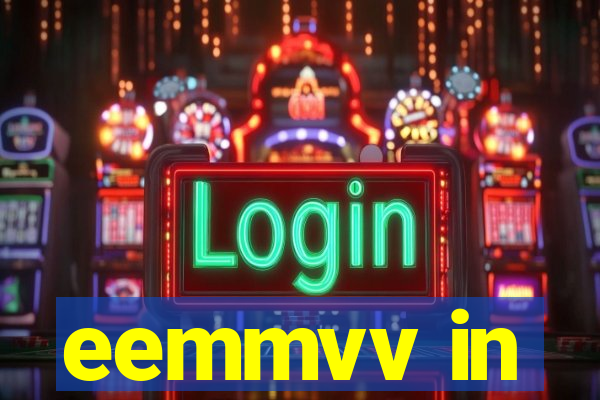 eemmvv in