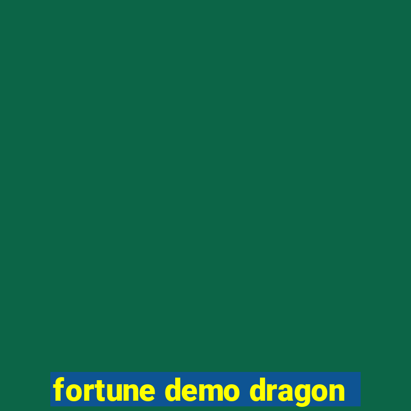 fortune demo dragon