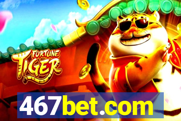 467bet.com