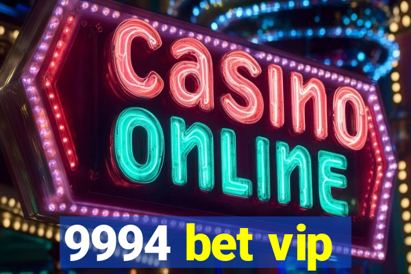 9994 bet vip