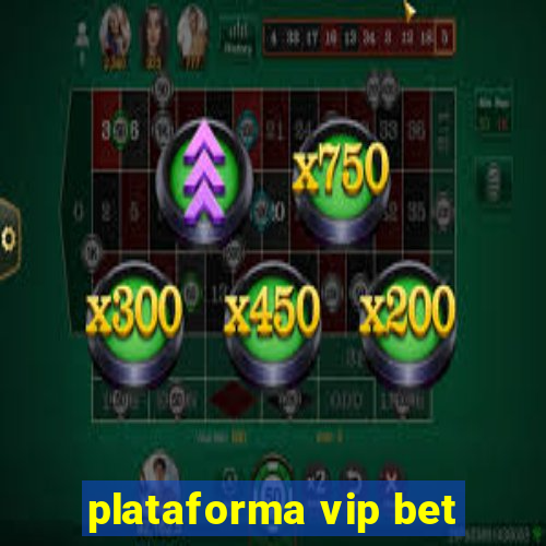 plataforma vip bet