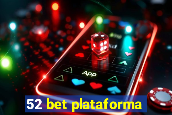 52 bet plataforma