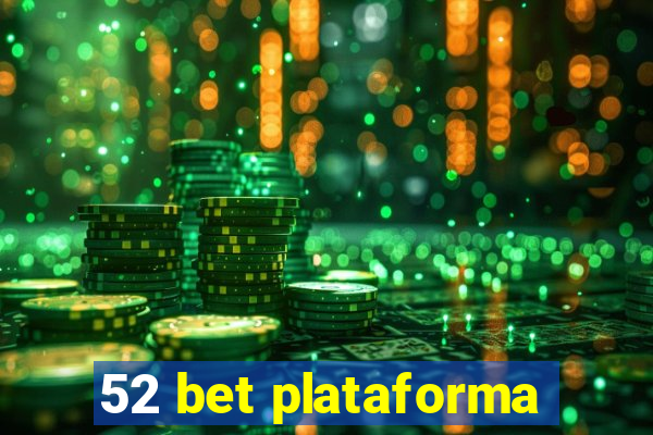 52 bet plataforma