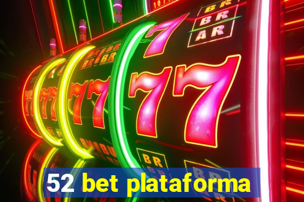 52 bet plataforma