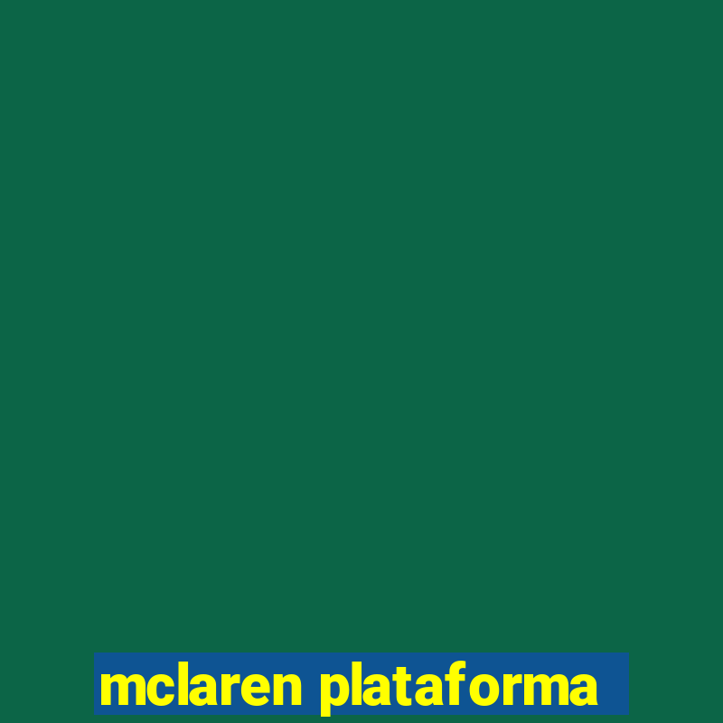 mclaren plataforma