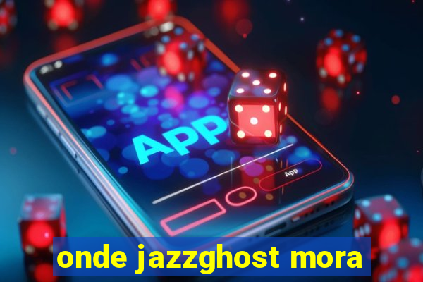 onde jazzghost mora