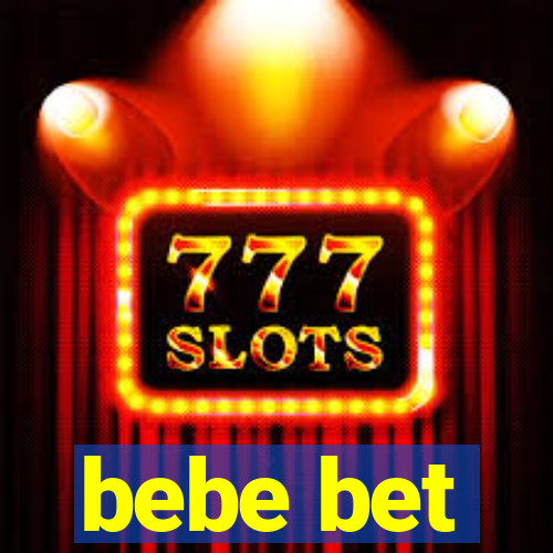 bebe bet