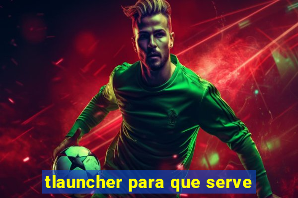 tlauncher para que serve