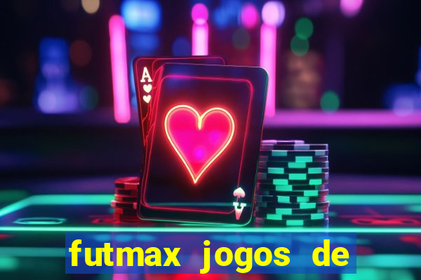 futmax jogos de hoje ao vivo