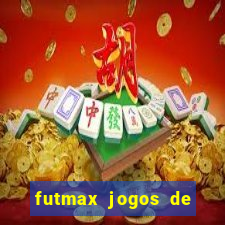 futmax jogos de hoje ao vivo