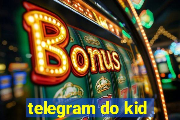 telegram do kid