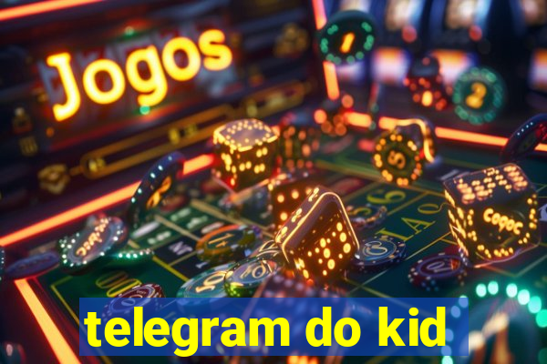 telegram do kid