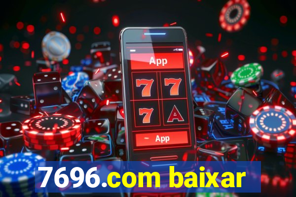 7696.com baixar