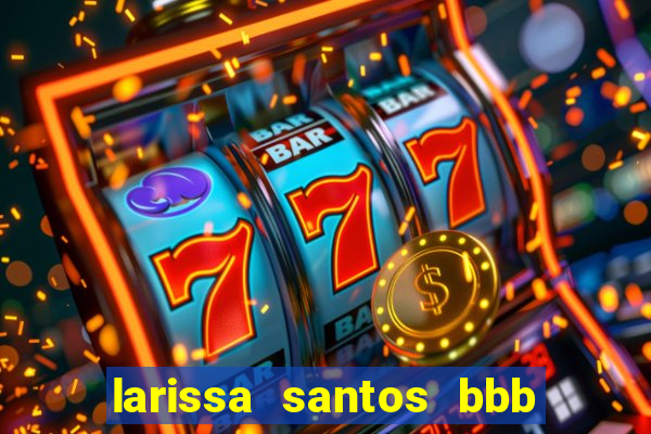 larissa santos bbb 23 pelada