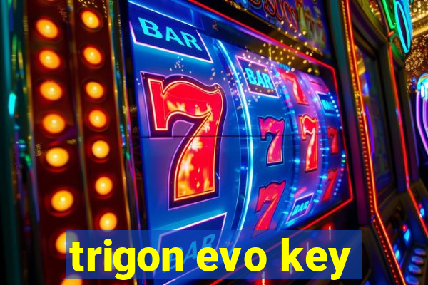 trigon evo key