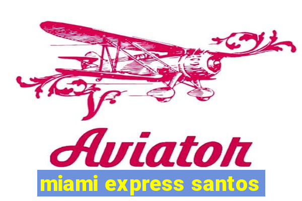 miami express santos