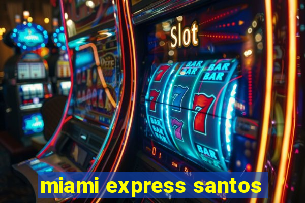 miami express santos