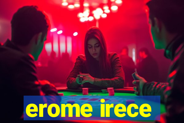 erome irece