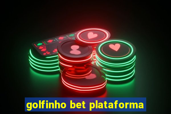 golfinho bet plataforma