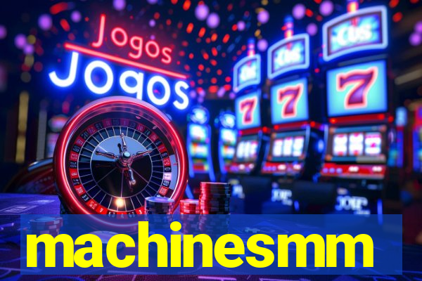 machinesmm