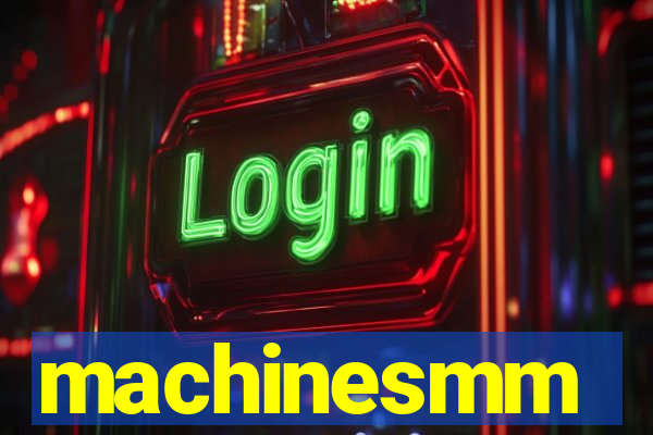 machinesmm