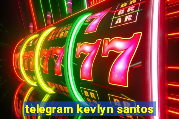 telegram kevlyn santos